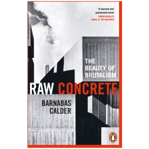 Raw Concrete: The Beauty of Brutalism