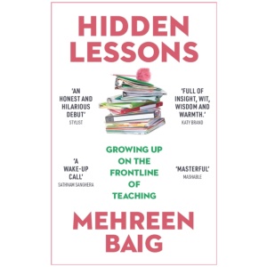 Hidden Lessons: Growing Up on the Frontline of Teaching