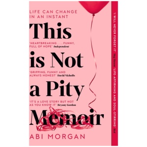 This is Not a Pity Memoir: The heartbreaking and life-affirming bestseller from the creator of ERIC
