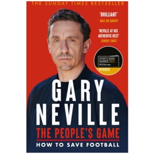 The People's Game: The bestselling book about the future of football from England and Manchester United legend Gary Neville - perfect World Cup reading