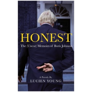 HONEST: The (Uncut) Memoirs of Boris Johnson