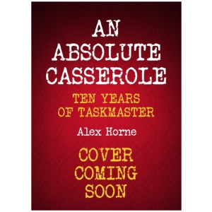 An Absolute Casserole: The Taskmaster Compendium