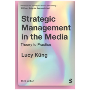 Strategic Management in the Media: Theory to Practice