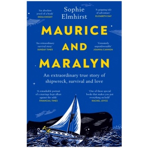 Maurice and Maralyn: An extraordinary true story of shipwreck, survival and love
