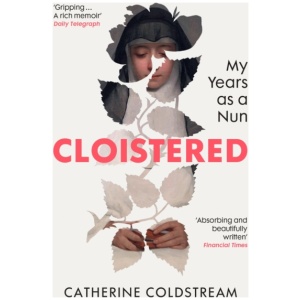 Cloistered: My Years as a Nun