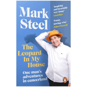 The Leopard in my House: One man’s adventures in cancerland
