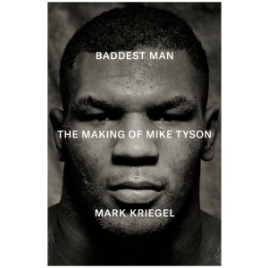 Baddest Man: The making of Mike Tyson