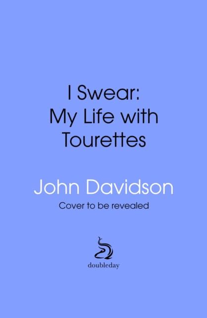 I Swear: My Life with Tourette’s