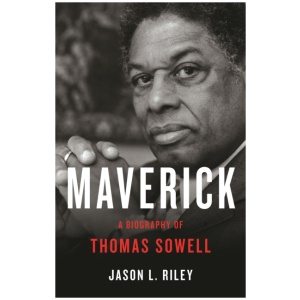 Maverick: A Biography of Thomas Sowell