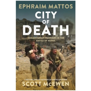 City of Death: Humanitarian Warriors in the Battle of Mosul