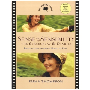 Sense and Sensibility: The Screenplay & Diaries