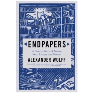 Endpapers: A Family Story of Books, War, Escape and Home