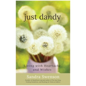 Just Dandy: Living with Heartache and Wishes