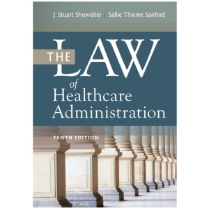 The Law of Healthcare Administration