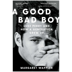A Good Bad Boy: Luke Perry and How a Generation Grew Up