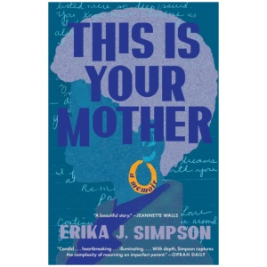 This Is Your Mother: A Memoir