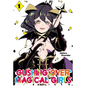 Gushing over Magical Girls: Volume 1 (Manga)
