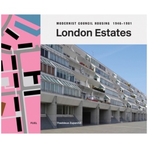 London Estates: Modernist Council Housing 1946-1981