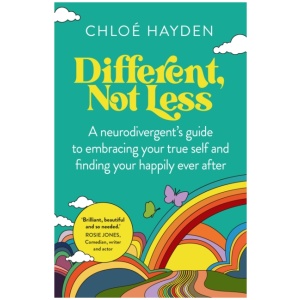 Different, Not Less: A neurodivergent's guide to embracing your true self and finding your happily ever after