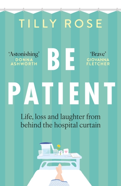 Be Patient: Life behind the hospital curtain