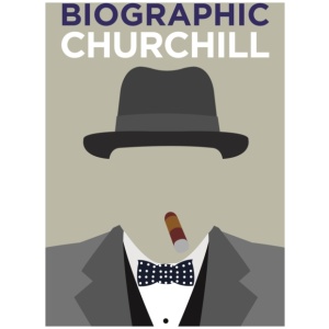 Biographic: Churchill: Great Lives in Graphic Form