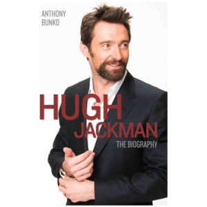 Hugh Jackman - The Biography