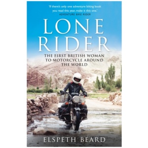 Lone Rider: The First British Woman to Motorcycle Around the World