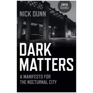 Dark Matters – A Manifesto for the Nocturnal City