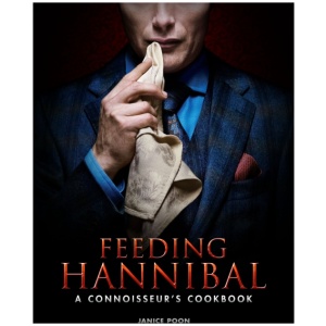Feeding Hannibal: A Connoisseur's Cookbook