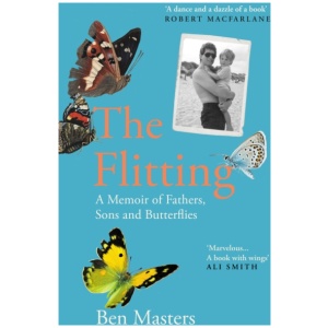 The Flitting: A Memoir of Fathers, Sons and Butterflies