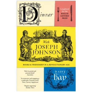 Dinner with Joseph Johnson: Books and Friendship in a Revolutionary Age
