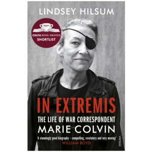In Extremis: The Life of War Correspondent Marie Colvin