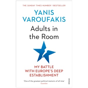 Adults In The Room: My Battle With Europe’s Deep Establishment
