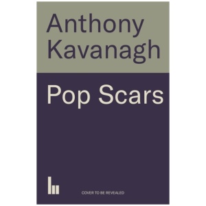 Pop Scars: '90s Pop, Addiction and a Life In Between - ***** 'Unflinching and unmissable', HEAT