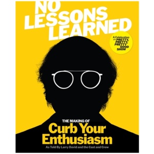 No Lessons Learned: The Making of Curb Your Enthusiasm: The Perfect Gift for Father's Day