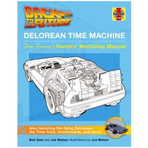 Back to the Future DeLorean Time Machine: Doc Brown's Owner's Workshop Manual