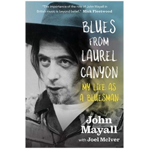 Blues From Laurel Canyon: My Life as a Bluesman
