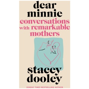 Dear Minnie: Conversations with Remarkable Mothers