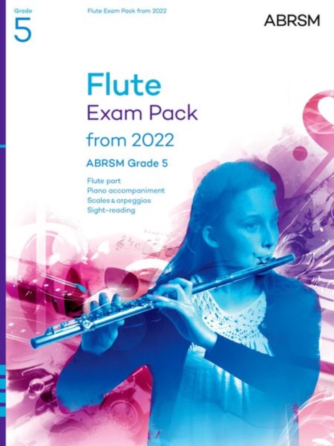 Flute Exam Pack from 2022, ABRSM Grade 5: Selected from the syllabus from 2022. Flute Part, Piano Accompaniment, Scales & Sight-Reading