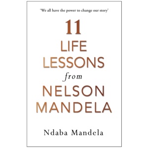 11 Life Lessons from Nelson Mandela