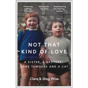 Not That Kind of Love: the heart-breaking story of love and loss by Greg Wise