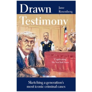 Drawn Testimony: Sketching a generation’s most iconic criminal cases