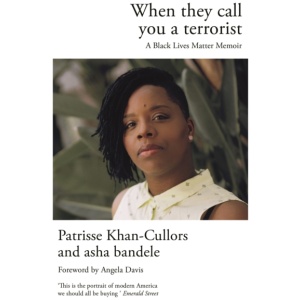 When They Call You a Terrorist: A Black Lives Matter Memoir