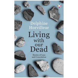 Living with Our Dead