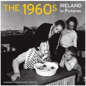 The 1960s: Ireland in Pictures