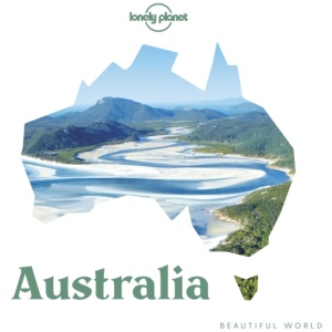 Lonely Planet Beautiful World Australia: Stunning Collection of Photographs | Explore Whitsunday Islands Beaches & Vineyards in the Southern Hills | Inspire Your Next Adventure