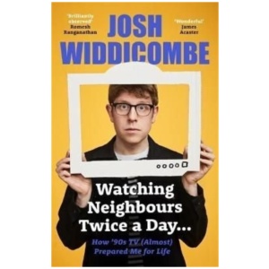 Watching Neighbours Twice a Day...: How ’90s TV (Almost) Prepared Me For Life
