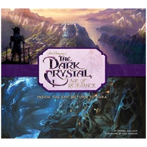 The Art and Making of The Dark Crystal: Age of Resistance