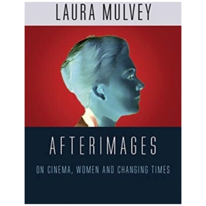 Afterimages: On Cinema, Women and Changing Times