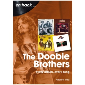 The Doobie Brothers On Track: Every Album, Every Song